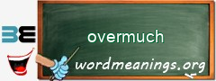 WordMeaning blackboard for overmuch